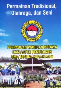 Permainan Tradisional, Olahraga, dan Seni : Perpaduan Warisan Budaya dan Aspek Pendidikan SMA Taruna Nusantara